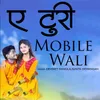 About A Turi Mobile Wali Song